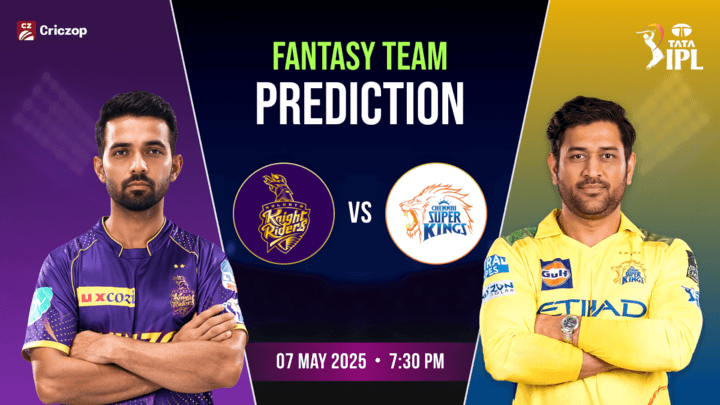 IPL 2025 - KKR vs CSK: Dream11 Prediction